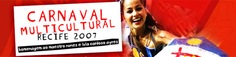 Conheça a Programação dos pólos do Carnaval do Recife 2007 carnaval_recife1
