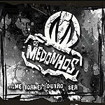 Medonhos - ...Me tornei outro ser - 2006 Medonhos - ...Me tornei outro ser - 2006