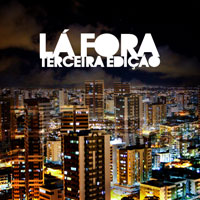 Terceira Edição - Lá Fora Terceira Edição - Lá Fora