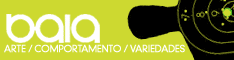 Revista Bala - Arte / Comportamento / Variedades